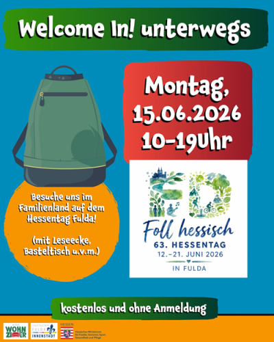 Welcome In! - unterwegs - Besuche uns im Familienland auf dem Hessentag
